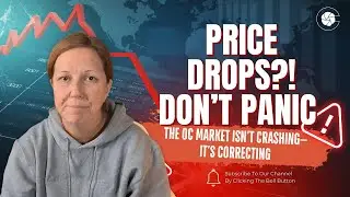 Why Home Prices Are Dropping in Orange County (But It&rsquo;s NOT a Crash)