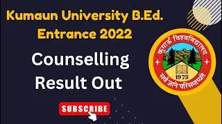 Kumaun University B.Ed. 2022 Counselling Result Out @gsjourney1.0