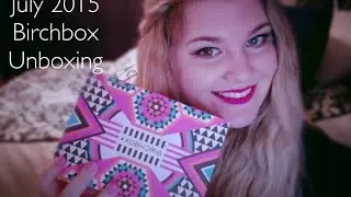 July 2015 Birchbox Unboxing