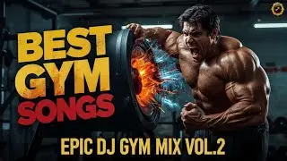 Epic DJ Gym Mix Vol.2 | Non Stop Workout Music | Hindi Gym Motivation Songs 2025
