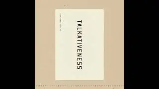 TALKATIVENESS audiobook clip