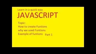Learn Javascript Third TOPIC Funtions, how to Create Function,why we use Funtion,  PART1