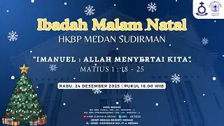 Ibadah Malam Natal HKBP Medan Sudirman | Rabu, 24 Desember 2025 - Pukul 16.00 WIB