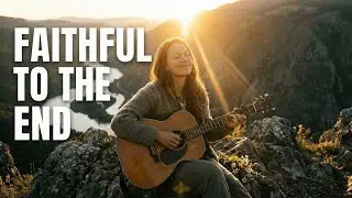 Faithful To The End (Powerful Worship Song) - GracePop Worship