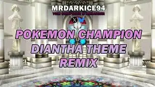 Pokemon - Diantha Champion Theme - (X/Y) -  Remix
