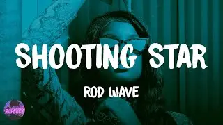 Rod Wave - Shooting Star (lyrics)