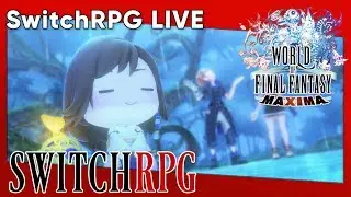 SwitchRPG Live - World of Final Fantasy Maxima - Nintendo Switch Gameplay