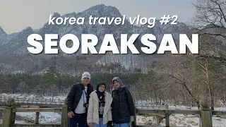 Korea Vlog - Main Salju di Seoraksan National Park