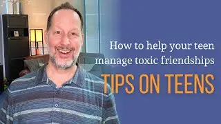 how to help your teen manage toxic friendships