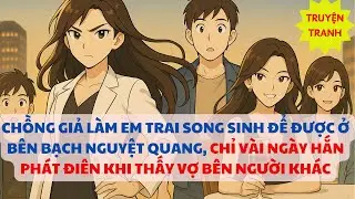 Chồng giả l&agrave;m emtrai song sinh để ở b&ecirc;n t&igrave;nh đầu, chỉ v&agrave;i ng&agrave;y hắn ph&aacute;t đi&ecirc;n khi thấy vợ b&ecirc;n kẻ kh&aacute;c