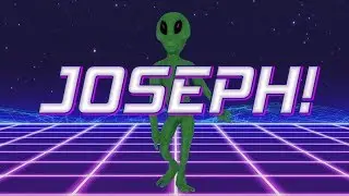 HAPPY BIRTHDAY JOSEPH! - ALIEN REMIX