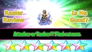 Final Fantasy Brave Exvius 6 stars Rasler Review: Attacker or Tanker?(#173)