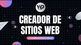 Transforma Tu Presencia Online: Creador de Sitios Web de ColombiaHosting