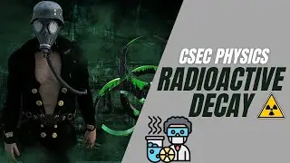 CSEC Physics Radioactive Emissions [Alpha Decay] | Junior Roberts