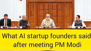 What AI startup founders said after meeting PM Modi 