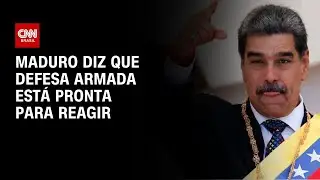Maduro diz que defesa armada est&aacute; pronta para reagir | CNN NOVO DIA