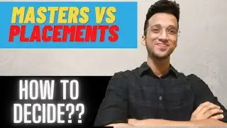 Masters Vs Placements| What Should You Choose?|