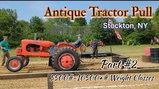 Antique Tractor Pull - Stockton,NY PART #2 Weight Classes 5500-10500# #allischalmers#tractorpulling