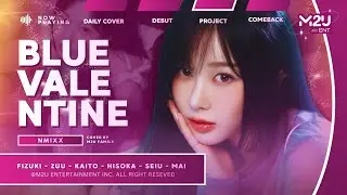「 PROJECT NEW YEAR」NMIXX | 'BLUE VALENTINE' : MUSIC VIDIO LYRICS  / COVER BY M2U FAMILY