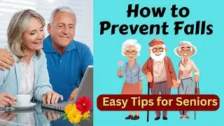 How to Prevent Falls | Easy Tips for Seniors