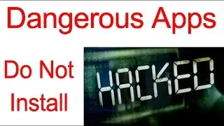 Top 5 Dangerous apps!! Do Not Install These Popular Apps !!