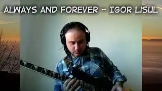 Always and forever  (art rock) - Igor Lisul