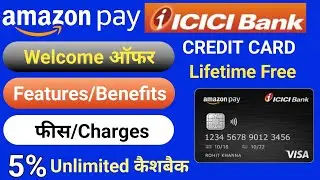 Amazon Pay ICICI Bank Credit Card Benefits, Fees And Charges | Lifetime Free Credit Card
