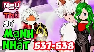 Ngự th&uacute; sư mạnh nhất Tập 537-538 | Mỳ Vietsub