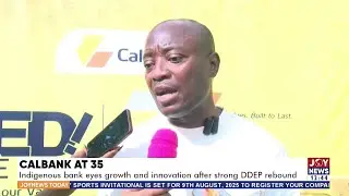 CalBank @35: Indigenous bank eyes growth and innovation after strong DDEP rebound