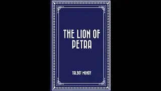 The Lion of Petra by Talbot Mundy - Full Audiobook