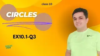 CIRCLES EXERCISE 10.1 Q3 CLASS 10 MATHS.