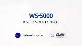 Ambient Weather WS-5000 | Mounting On Pole