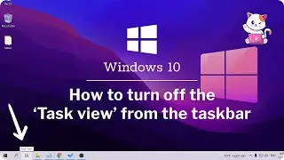 Windows 10: How to turn off the 'Task view' from the taskbar