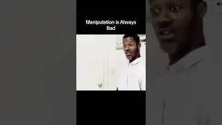 Manipulation Is Always Bad