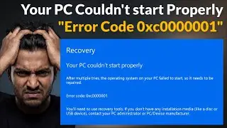 Error 0xc0000001 - Your pc couldn't start properly - 2026 - Blue Screen Error