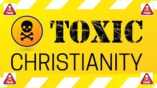 Toxic Christianity