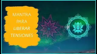 MANTRA PARA LIBERAR TENSIONES   10 min. Chanted Meditation by Miguel Brea