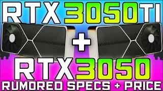 RTX 3050Ti + RTX 3050 Specs & Price Leaked - Ampere Budget RayTracing GPU's