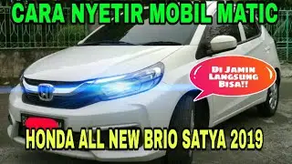 CARA MENYETIR MOBIL MATIC - Honda Brio All New Satya 2019