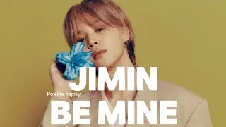 Jimin - Be mine (Polskie napisy)