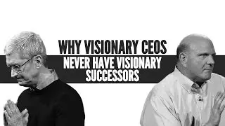 Why Visionary CEOs Never Have Visionary Successors
