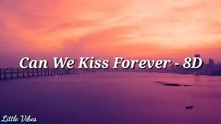 Kina - Can We Kiss Forever? (8D) ft. Adriana Proenza (Use Headphone For The Best Experience🎧🎧)