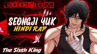 SEOGJI YUK Hindi Rap &ndash;The SIXTH KING by BAJI | Lookism Manhwa AMV | Hindi Rap
