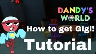 How to get Gigi in dandy&rsquo;s world! | tutorial |