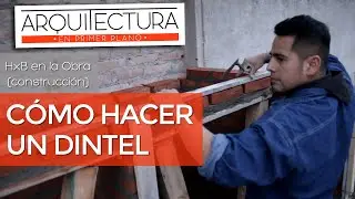 DINTEL | ¿Cómo se hace? | ¿Para qué sirve? | Humbral | Vano | Parrilla | CONSTRUCCIÓN | CARGADERO
