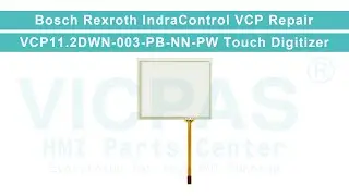 Bosch Rexroth IndraControl VCP11 Series VCP11.2DWN-003-PB-NN-PW Touch Digitizer Replacement