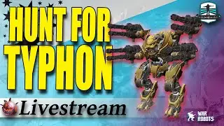 🔴War Robots Livestream:  Hunt for SE Typhon  [WR]
