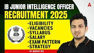 IB JIO Recruitment 2025 | IB Junior Intelligence Officer Recruitment Age, Syllabus, Salary, Strategy