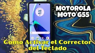 Como Activar el Corrector del Teclado en Motorola Moto G55
