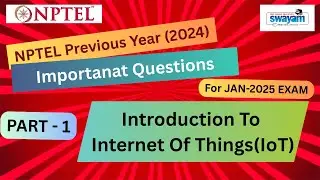 🔥Introduction To Internet Of Things | Previous Year 2024 Important Questions | NPTEL Exam Prep